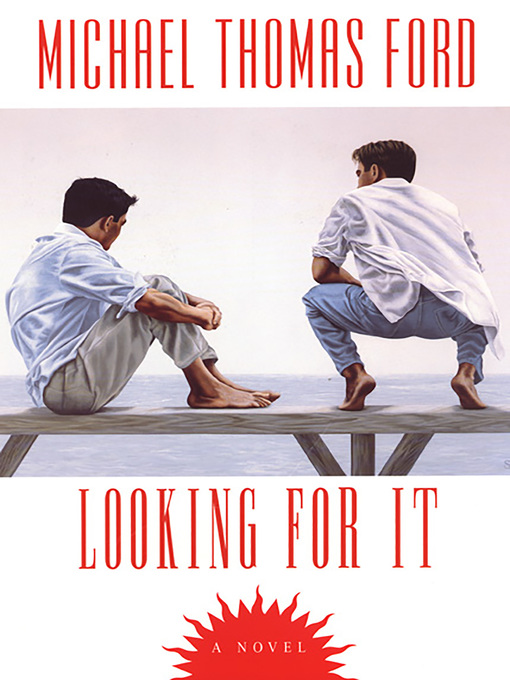 Title details for Looking For It by Michael Thomas Ford - Available